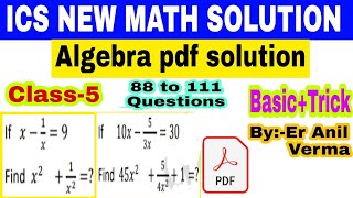 Algebra Class-5 (Questions 88 to 111), ICS Old General Math Solution by Er. Anil Verma