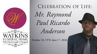 Celebration of Life Service: Mr. Raymond Paul Ricardo Anderson