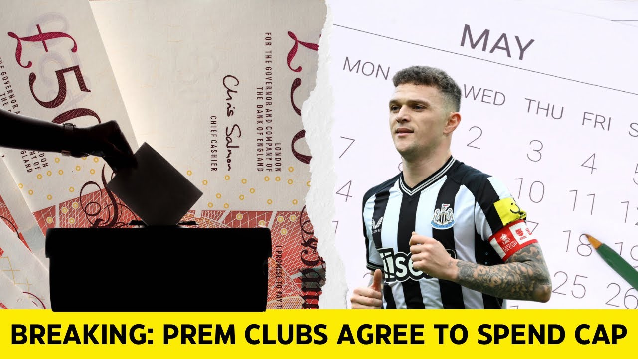 BREAKING: PREMIER LEAGUE CLUBS AGREE TO SPEND CAP AND TRIPPIER OFF TO DUBAI?