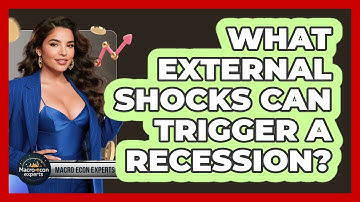 What External Shocks Can Trigger A Recession? - Macroecon Experts
