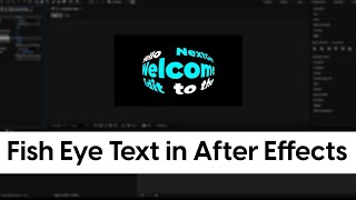 AS Fish Eye Text in After Effects