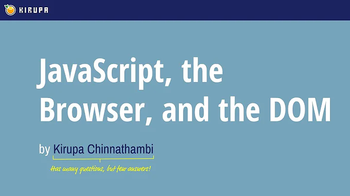 JavaScript, the Browser, and the DOM