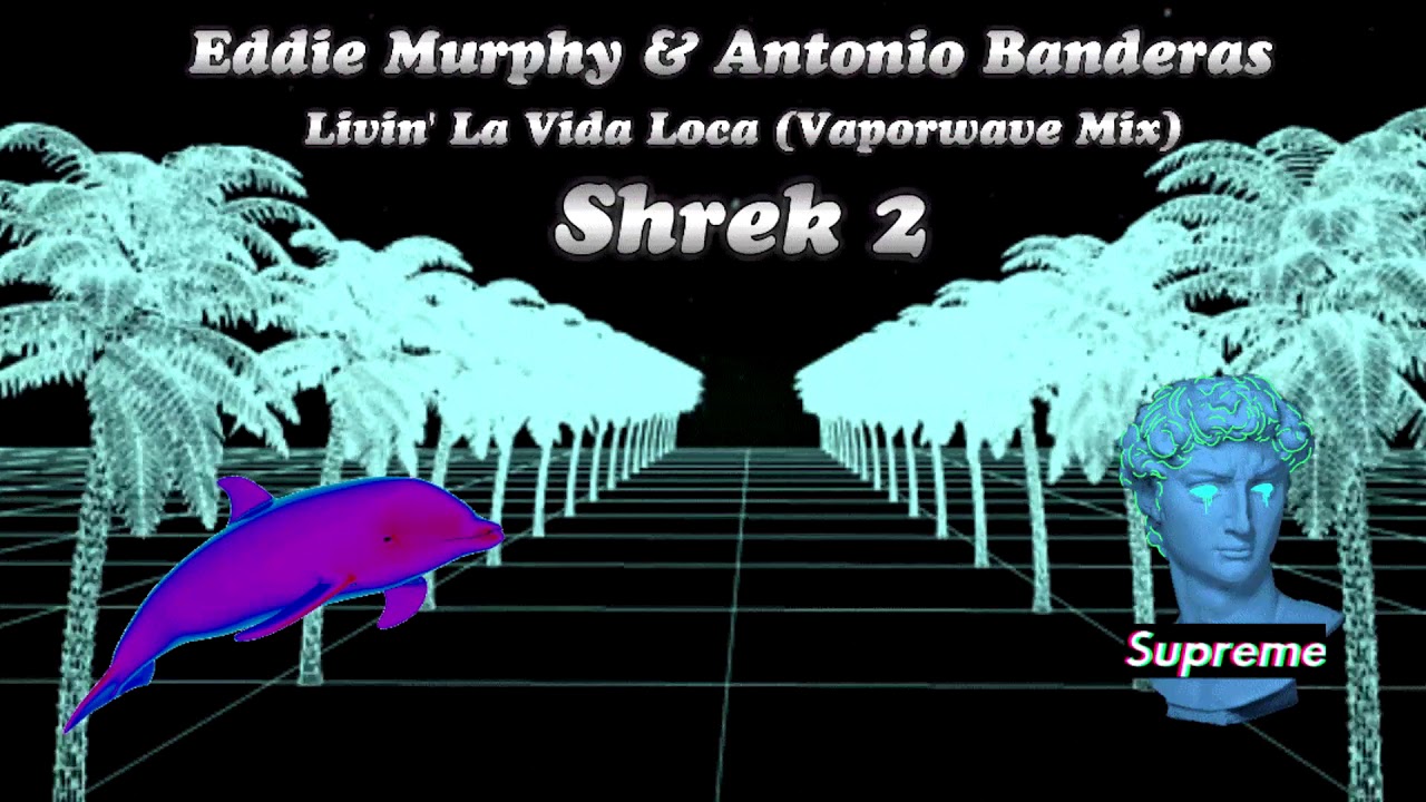 Shrek 2 - Eddie Murphy & Antonio Banderas - Livin' La Vida Loca (Vaporwave Mix)
