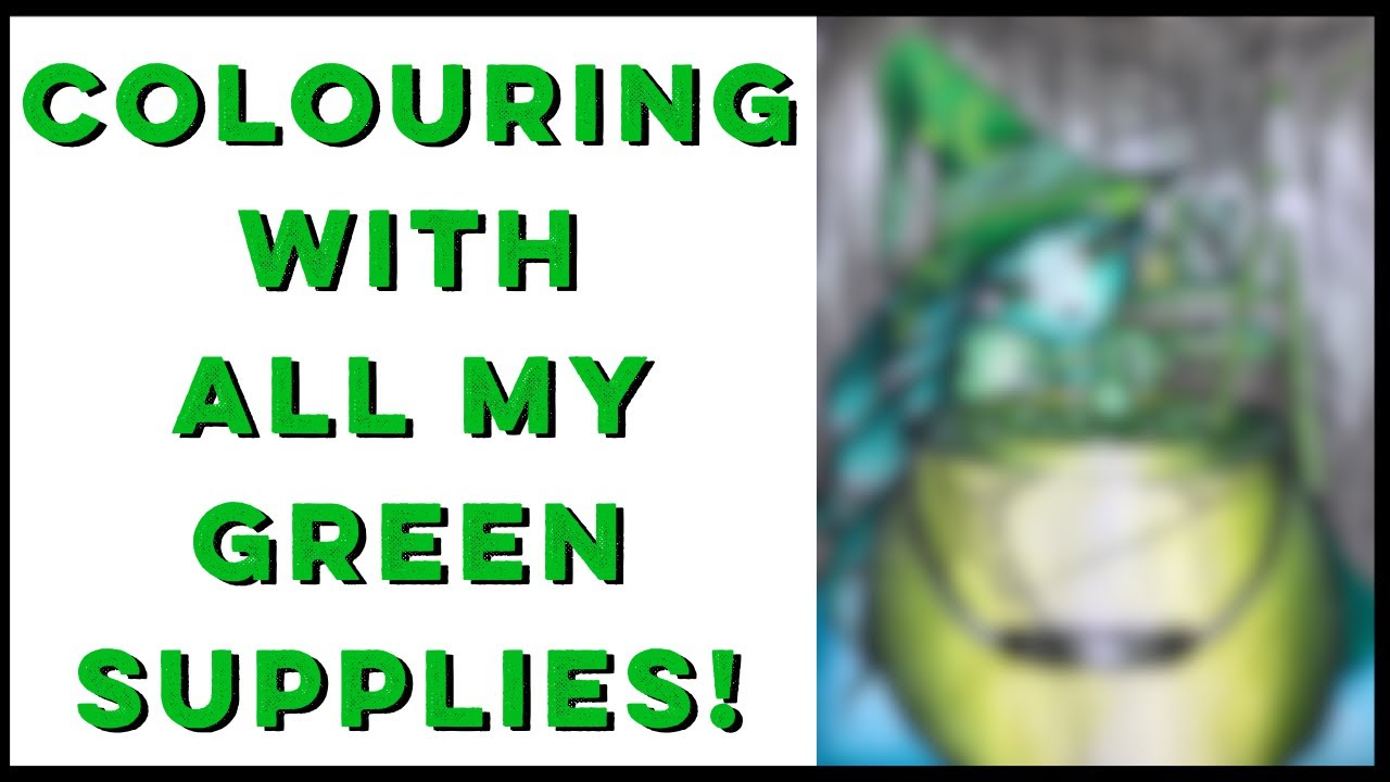 COLOURING WITH GREEN ART SUPPLIES! YouTube