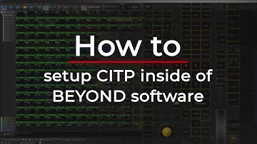 How To Setup CITP Inside of BEYOND Software
