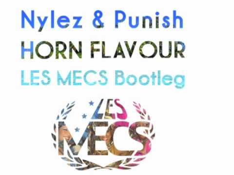 Nylez & Punish - Horn Flavour (Les Mecs Bootleg)
