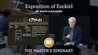 Lecture 3: Exposition of Ezekiel  Dr. Ralph Alexander