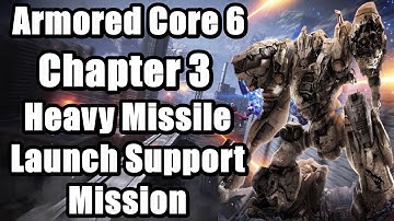 Armored Core 6 Fires of Rubicon - Chapter 3: Heavy Missile Launch Support Mission Full Walkthrough