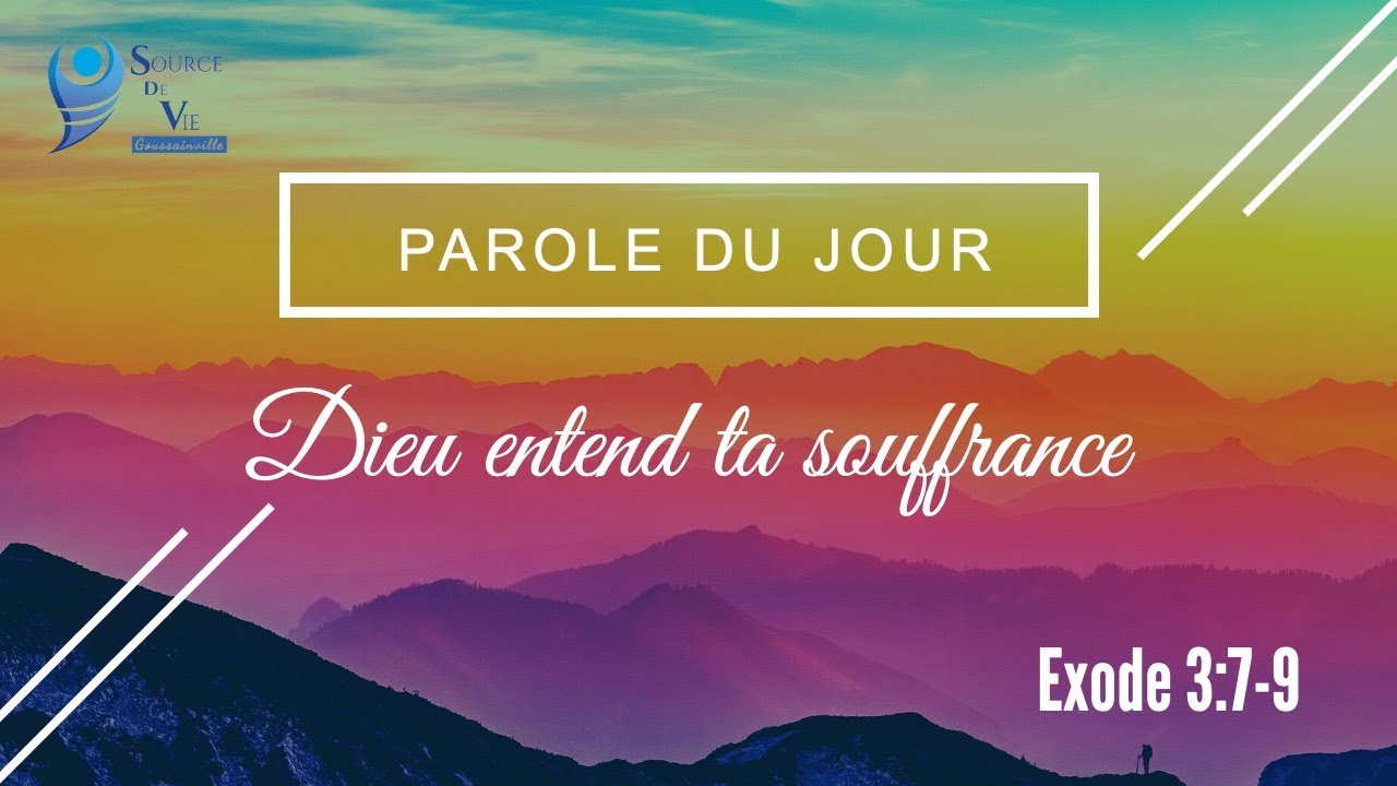 202 - Parole du jour : Dieu entend ta souffrance - Exode 3:7-9