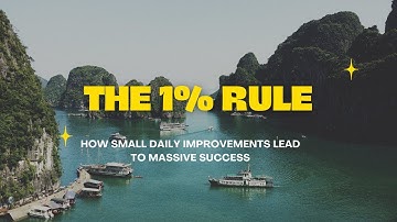 The 1% Rule - How Small Daily Improvements Lead to Massive Success