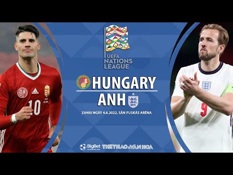 [SOI KÈO BÓNG ĐÁ] Hungary vs Anh (23h00 ngày 4/6). Vòng bảng UEFA Nations League 2022/2023