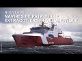 Nouveaux navires de patrouille extractiers de larctique