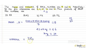 If mean and variance of 7 variates are 8 and 16 respectively and five of them