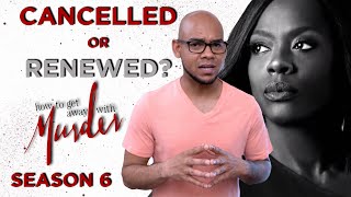 How to get away with murder season 6 | cancelled or renewed?