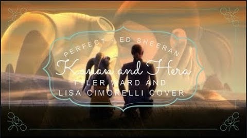 Thumbnail of Perfect - Kanan and Hera - Tyler Ward and Lisa Cimorelli Cover