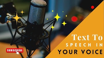 How to Generate Your Own Voice - Text to Speech