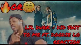 LIL DURK - DID SHIT TO ME FT. DOODIE LO (OFFICIAL VIDEO) REACTION!!!!