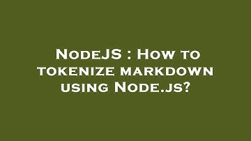 NodeJS : How to tokenize markdown using Node.js?