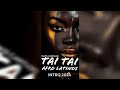 TAI TAI AFRO LATINOS INTRO 2024 - Elvis cartujo Edit