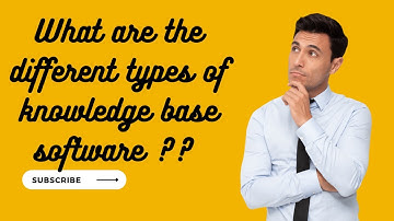What are the different types of knowledge base software | knowledge base