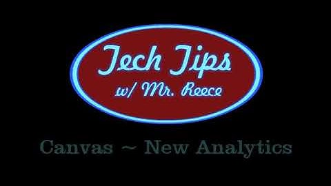 Tech Tips ~ Canvas: New Analytics