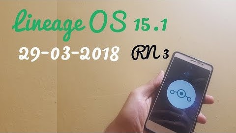 Lineage OS 15.1 29 March 2018 build review on redmi note 3 | bugs fixed | improved ? 🤔