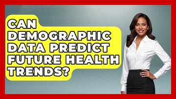 Can Demographic Data Predict Future Health Trends? - Demographic Data Answers