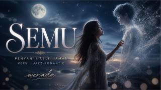 Semu - Aman | Jazz Romantic Cover by Wenada