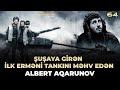 Şuşaya girən ilk erməni tankını məhv edən Albert Aqarunov !