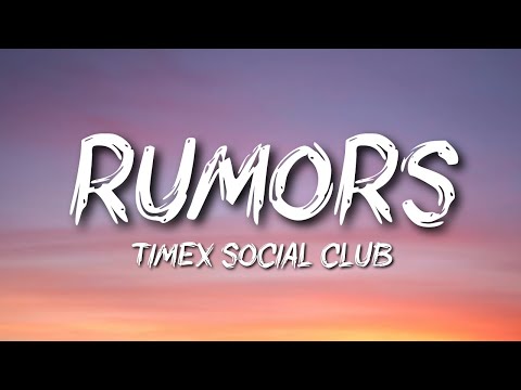 Timex Social Club - Rumors