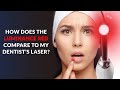 How does the luminance red compare to my dentists laser cold sore laser treatment