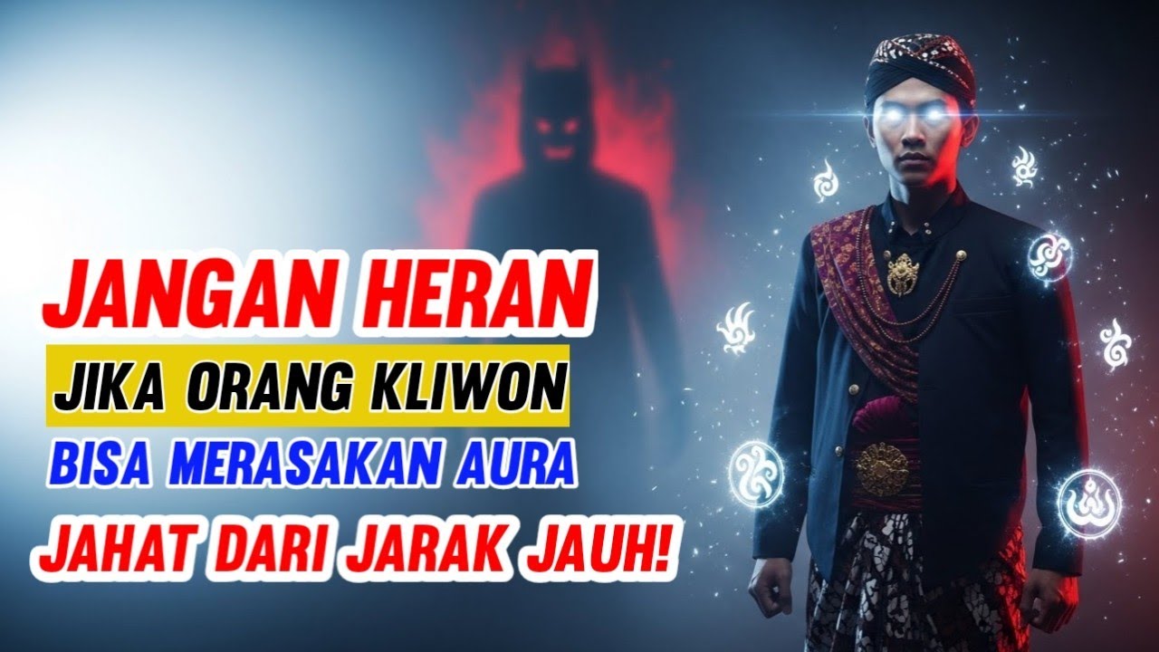 JANGAN HERAN! Orang Kliwon Bisa Merasakan Aura Orang Jahat dari Jarak Jauh! - MAKNA WETON