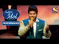 Adriz ने दिया एक खूबसूरत Performance | Indian Idol Season 11