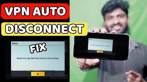 vpn auto disconnect problem | vpn disconnect problem android | vpn disconnect problem