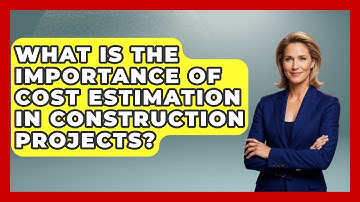 What Is the Importance of Cost Estimation in Construction Projects? - Civil Engineering Explained