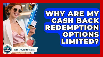 Why Are My Cash Back Redemption Options Limited? - Points and Perks Channel