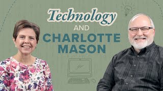 Technology and Charlotte Mason Homeschooling