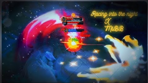 Racing into the night X MLBB 🎻