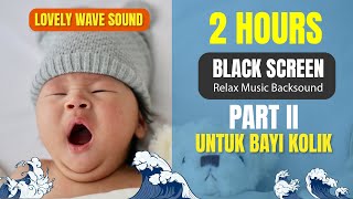PART II | CARA MENIDURKAN BAYI KOLIK | HOW TO MAKE BABY KOLIK SLEEP EASY
