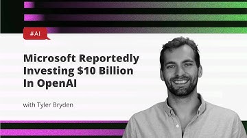 Microsoft Reportedly Investing $10 Billion In OpenAI