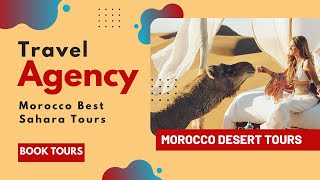 Discover the Magic of Morocco's Sahara Desert with Morocco Best Sahara Tours:Trusted Travel Agency