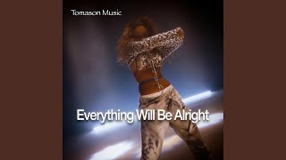 Everything Will Be Alright