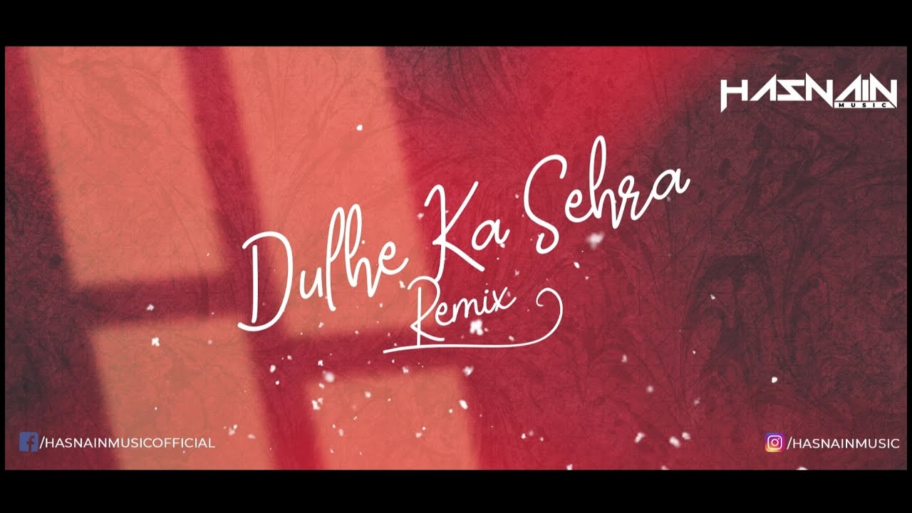 hasnain-music-dulhe-ka-sehra-remix-nusrat-fateh-ali-khan