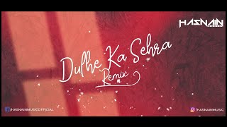 Hasnain Music - Dulhe Ka Sehra (Remix) | Nusrat Fateh Ali Khan