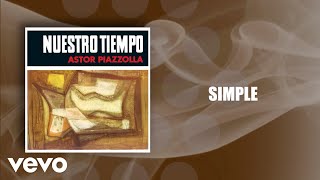 Astor Piazzolla, Astor Piazzolla y su Quinteto Nuevo Tango - Simple (Official Audio)
