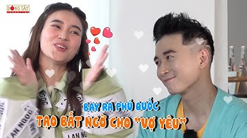 Chơi Là Chạy #15 | Karik bay ra Phú Quốc tạo bất ngờ cho vợ yêu Lan Ngọc, bị Bé Bỉnh vật lộn tơi tả