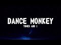 Tones And I - Dance Monkey (Lyrics)