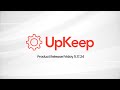 Upkeep product release new ui api enhancements and cycle count updates  release friday 51724