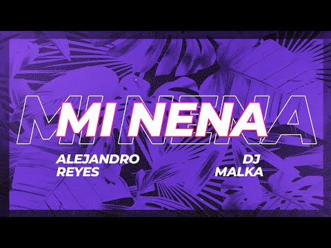 DJ Malka X Alejandro Reyes-Mi Nena (Official Video)