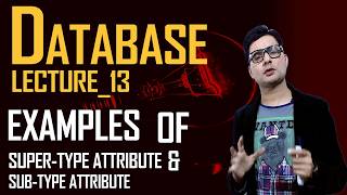 Database | Lecture: 13 | Examples of Supertype & Subtype Entities Hindi/Urdu | Syed Bakht